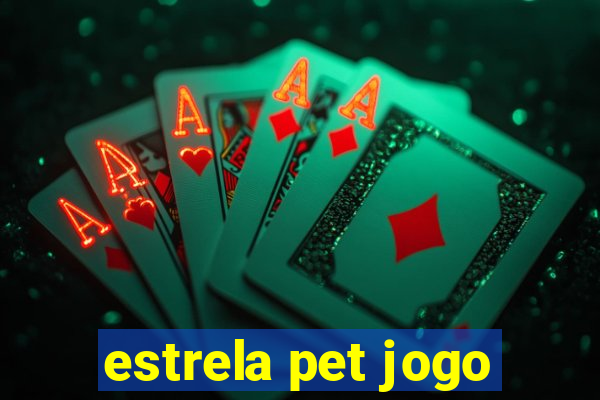 estrela pet jogo